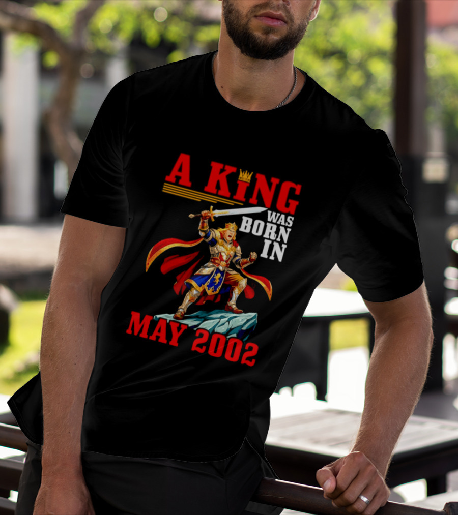 A King Was Born In May 2002 Regal Warrior With Sword And Crown T-Shirt