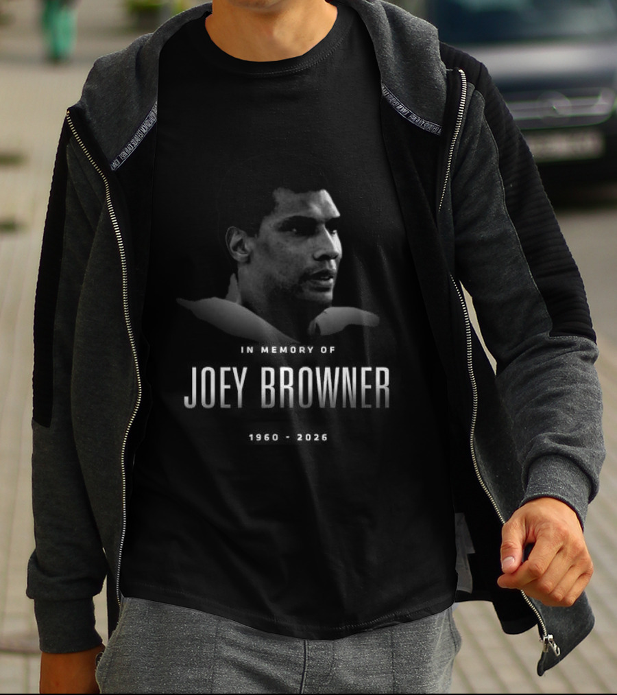 In Memory Of Joey Browner 1960 2026 NFL Legend T-Shirt