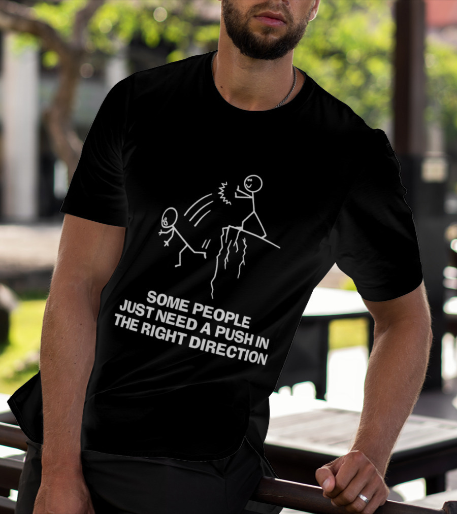 Some People Just Need A Push In The Right Direction Stick Figure Cliff T-Shirt