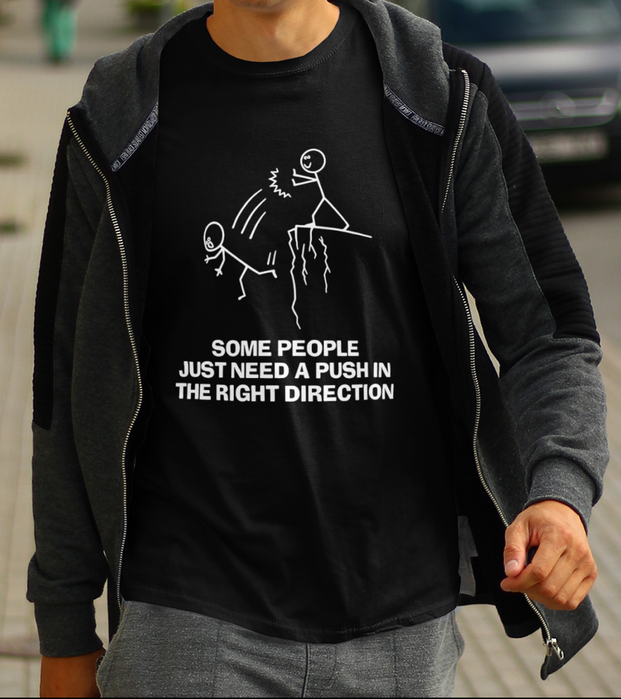 Some People Just Need A Push In The Right Direction Stick Figure Cliff T-Shirt