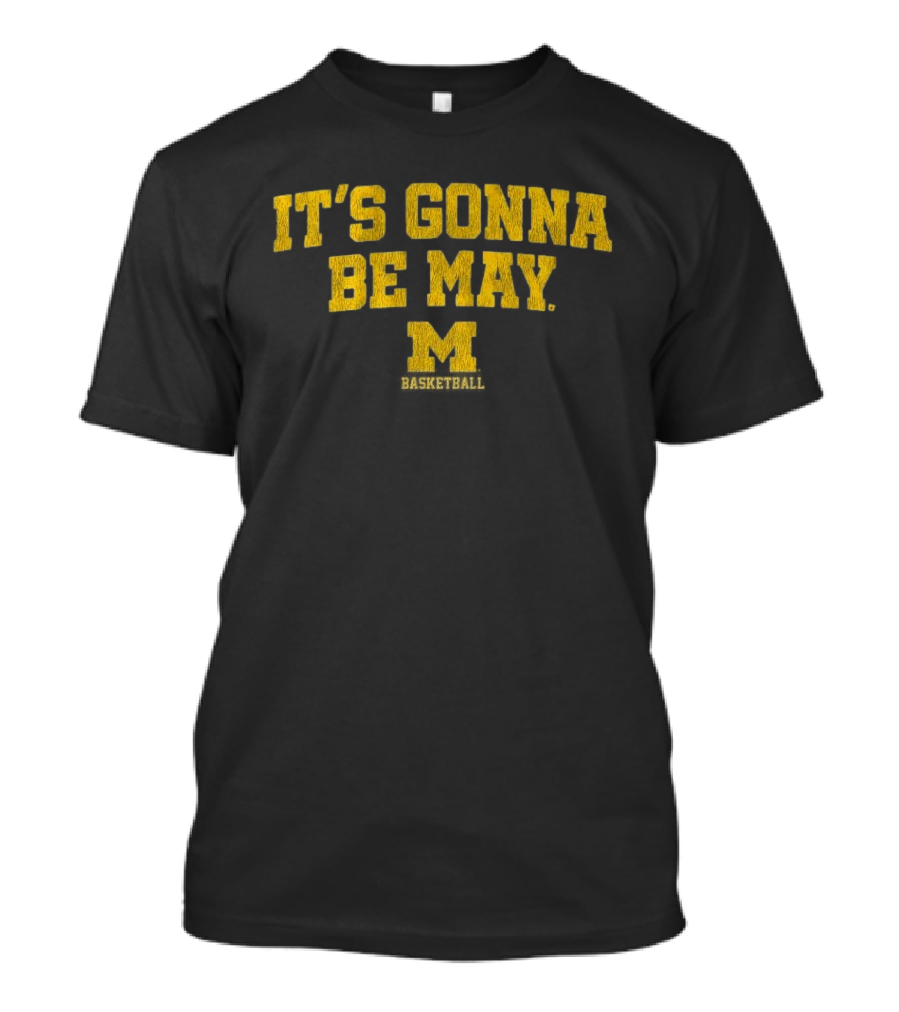 Michigan Basketball It's Gonna Be May Wolverines Fan Gear T-Shirt