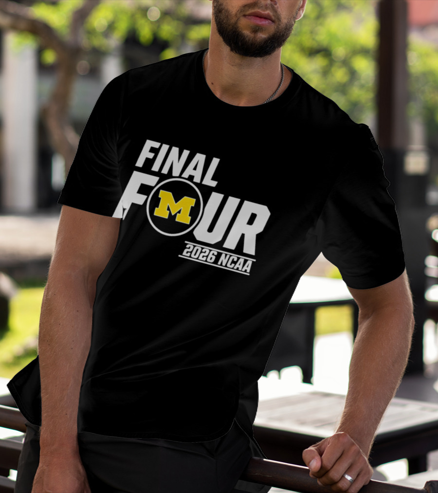 Michigan Wolverines Final Four 2026 NCAA Basketball March Madness T-Shirt