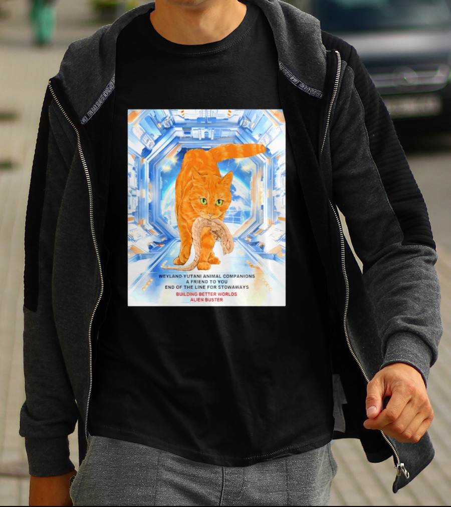 WeylandYutani Animal Companions A Friend To You End Of The Line For Stowaways Building Better Worlds Alien Buster T-Shirt