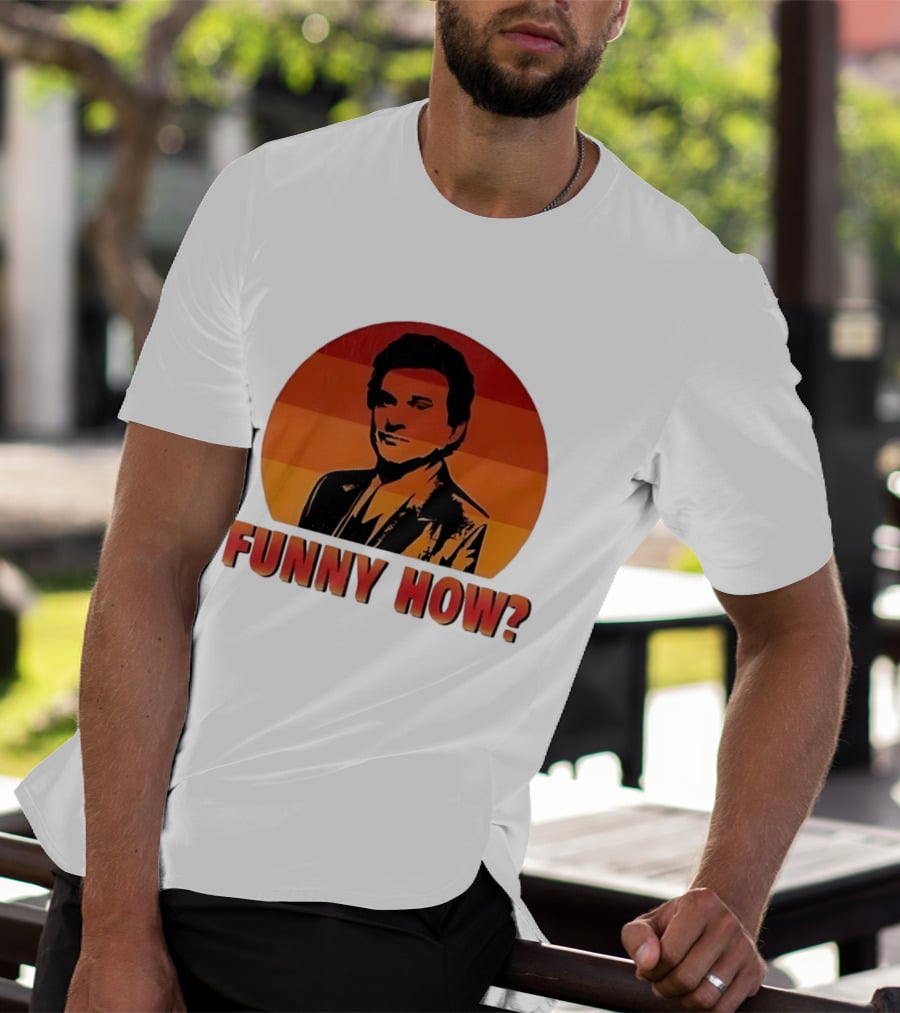 Goodfellas Joe Pesci Funny How T-Shirt