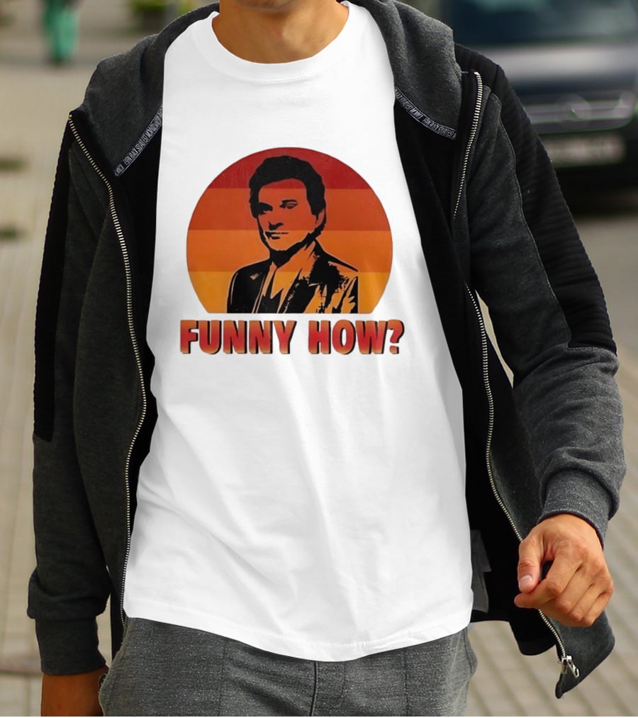 Goodfellas Joe Pesci Funny How T-Shirt