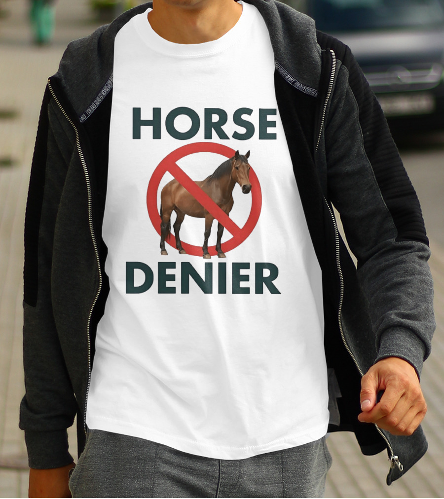 Horse Denier No Symbol Conspiracy Theory Meme T-Shirt