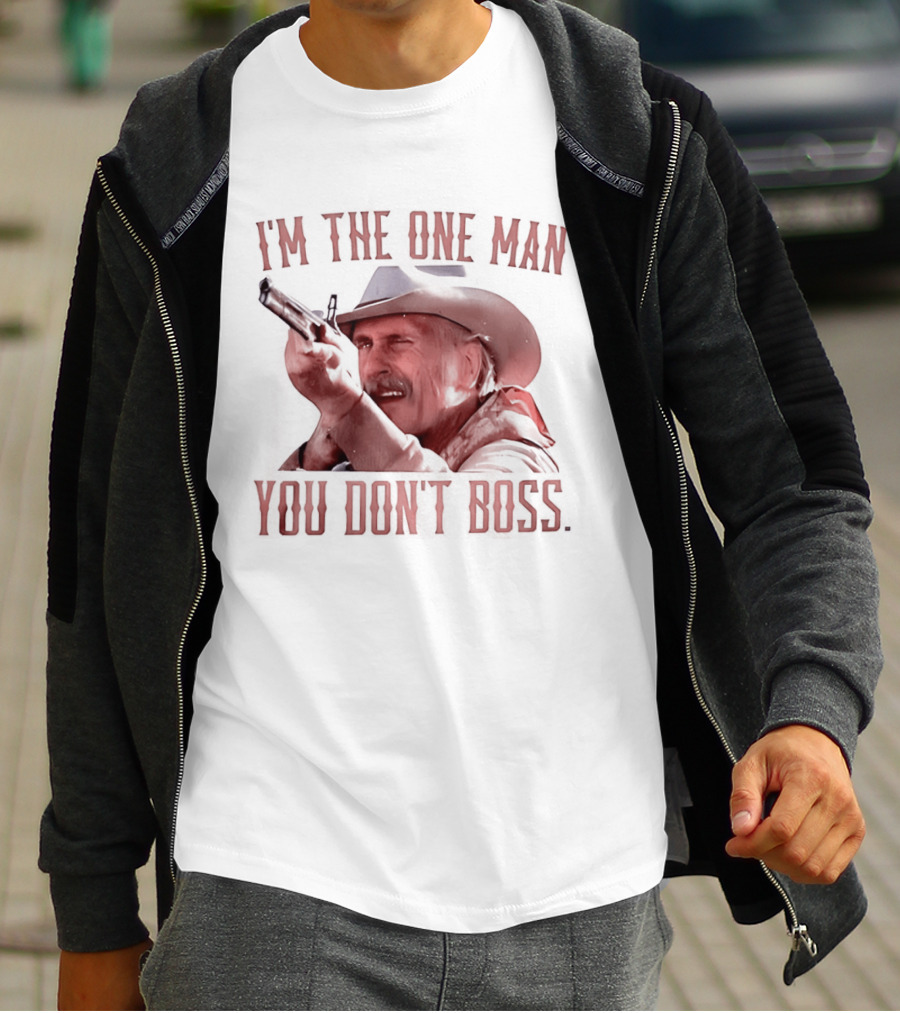 I'm The One Man You Don't Boss Cowboy Rifle Western T-Shirt