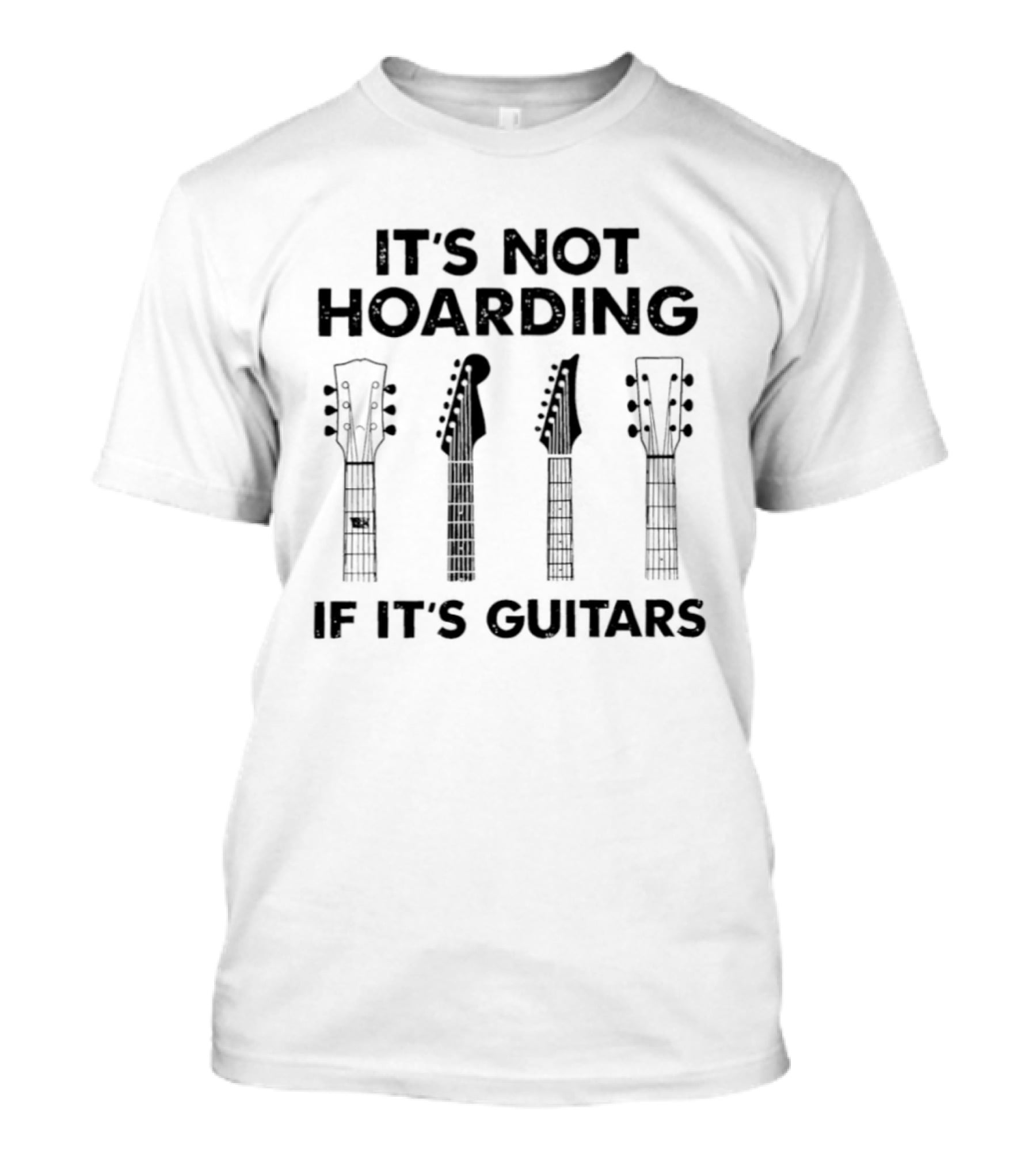 IT'S NOT HOARDING IF IT'S GUITARS Guitar Headstock Collection T-Shirt