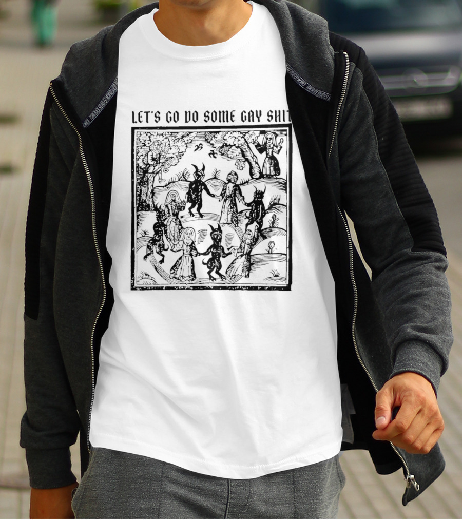 Let's Go Do Some Gay Shit The Kingdom Of Darkness Vintage Scene T-Shirt