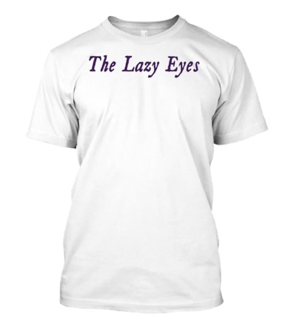 The Lazy Eyes Boring T-Shirt