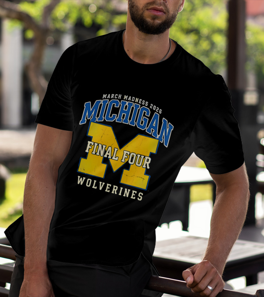 March Madness 2026 Michigan Wolverines Final Four T-Shirt