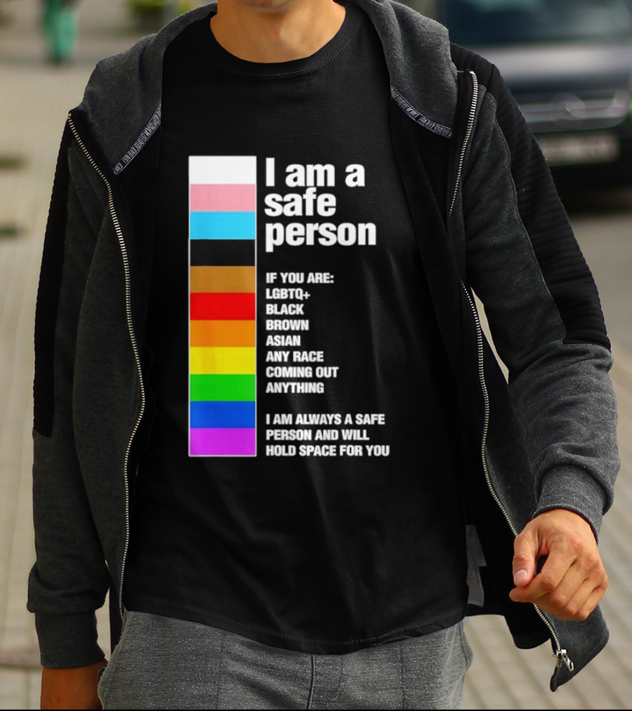 I Am A Safe Person LGBTQ Black Brown Asian Any Race Coming Out Anything T-Shirt