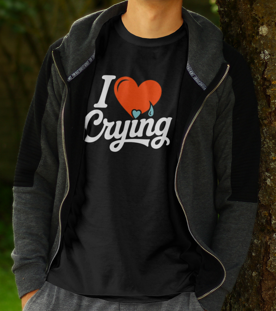 I Love Crying Heart With Teardrops T-Shirt