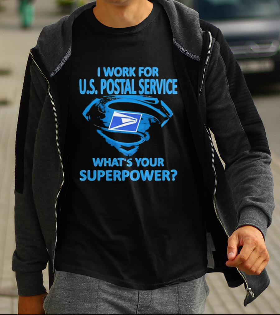 I Work For U.S. Postal Service What's Your Superpower Blue Superman Symbol USPS T-Shirt