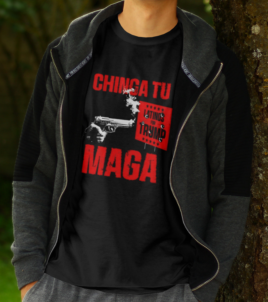Chinga Tu Maga Latinos Controversial Political T-Shirt