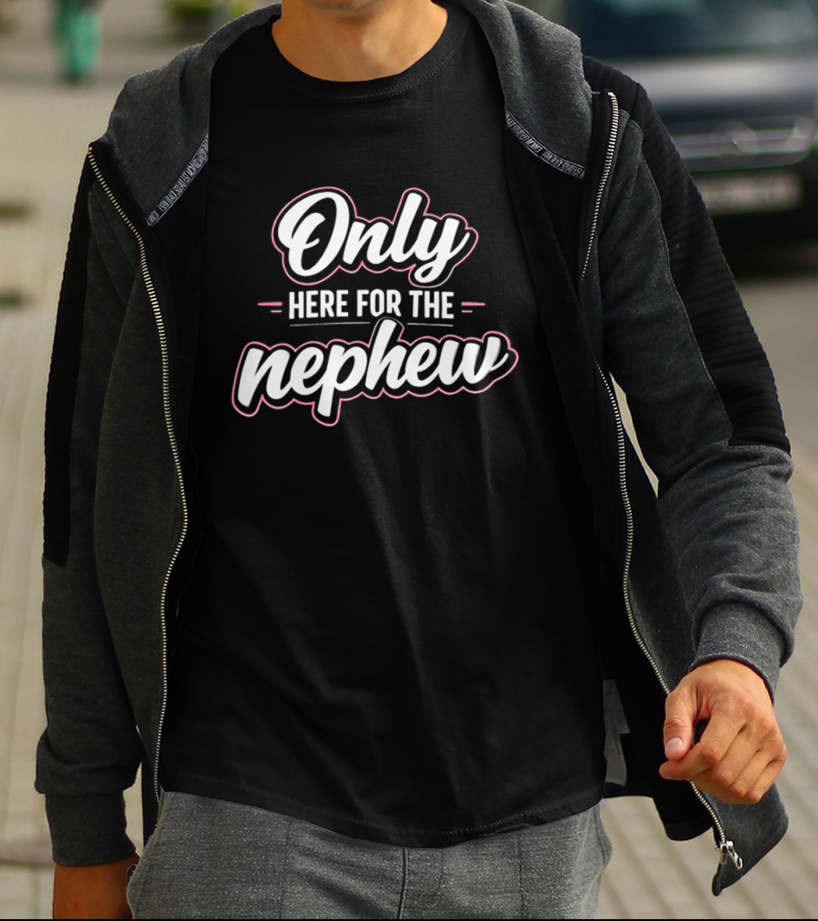 Only Here For The Nephew Pink And White T-Shirt