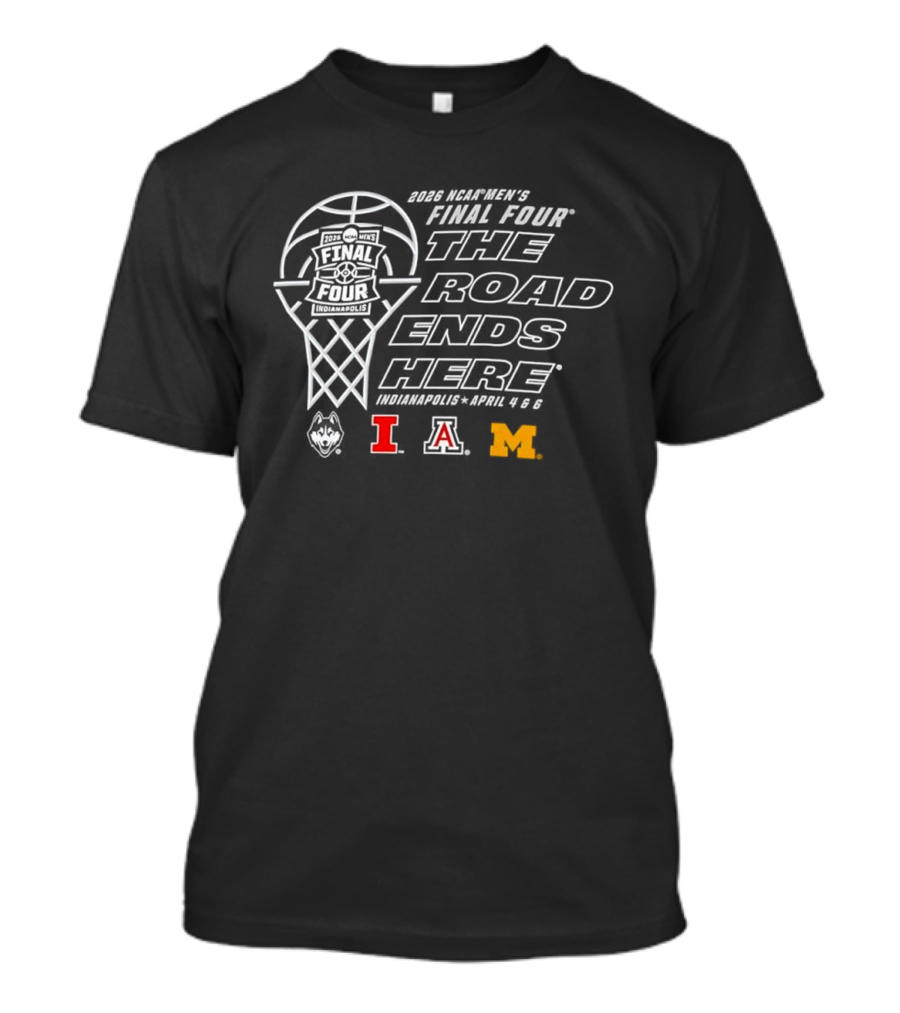 Indianapolis 2026 NCAA Men's Final Four The Road Ends Here Basketball Michigan Indiana Alabama T-Shirt
