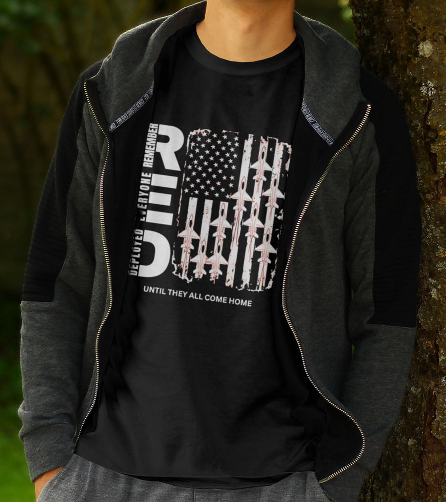 Remember Everyone Deployed American Flag Jets Until They All Come Home T-Shirt