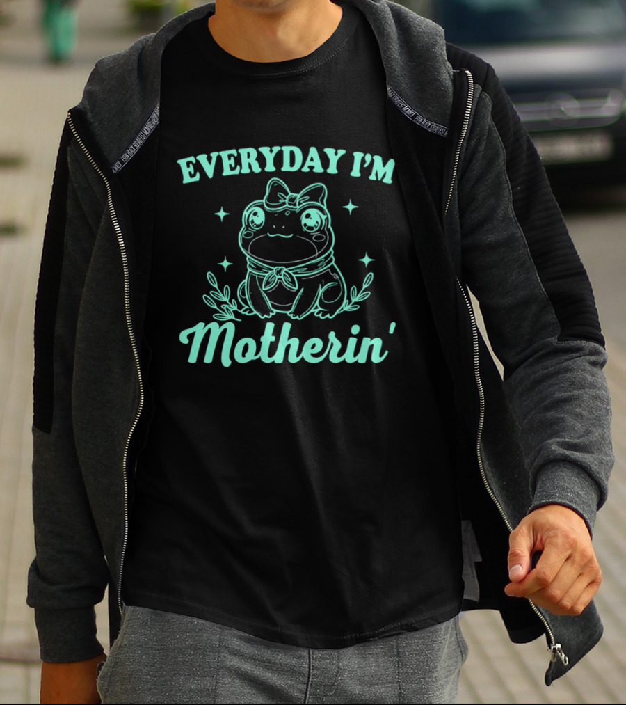 Everyday I'm Motherin' Frog Wearing Bow Cute T-Shirt