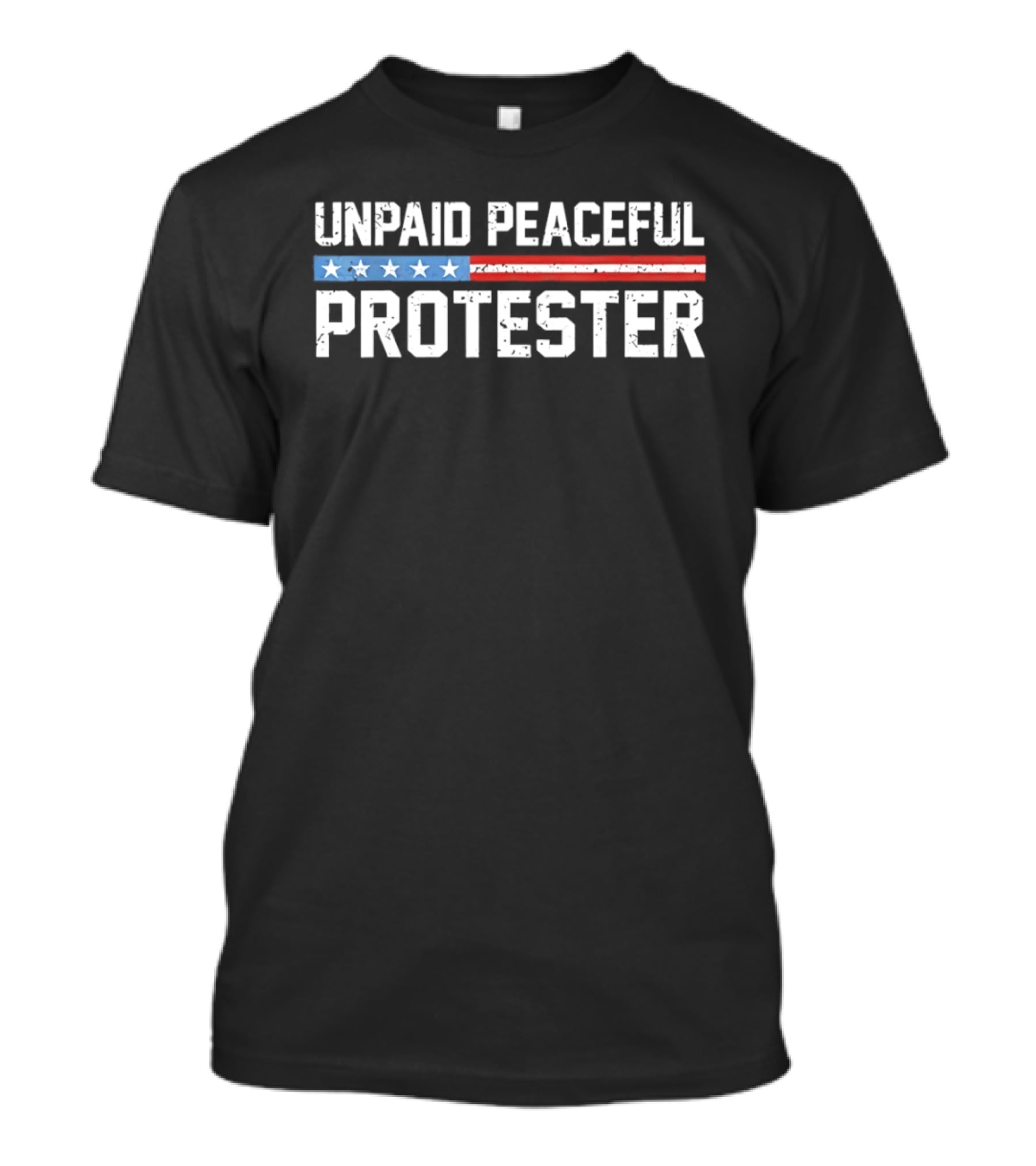 Unpaid Peaceful Protester American Flag Stars And Stripes T-Shirt