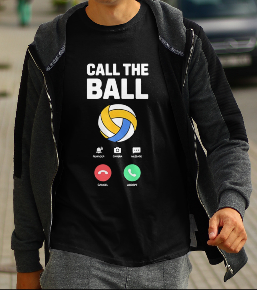 Call The Ball Incoming Volleyball Call Accept Cancel T-Shirt