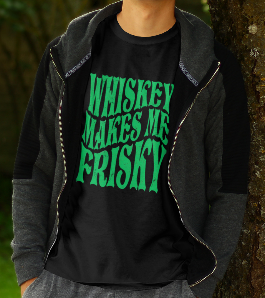 Whiskey Makes Me Frisky Green Wave Fun T-Shirt