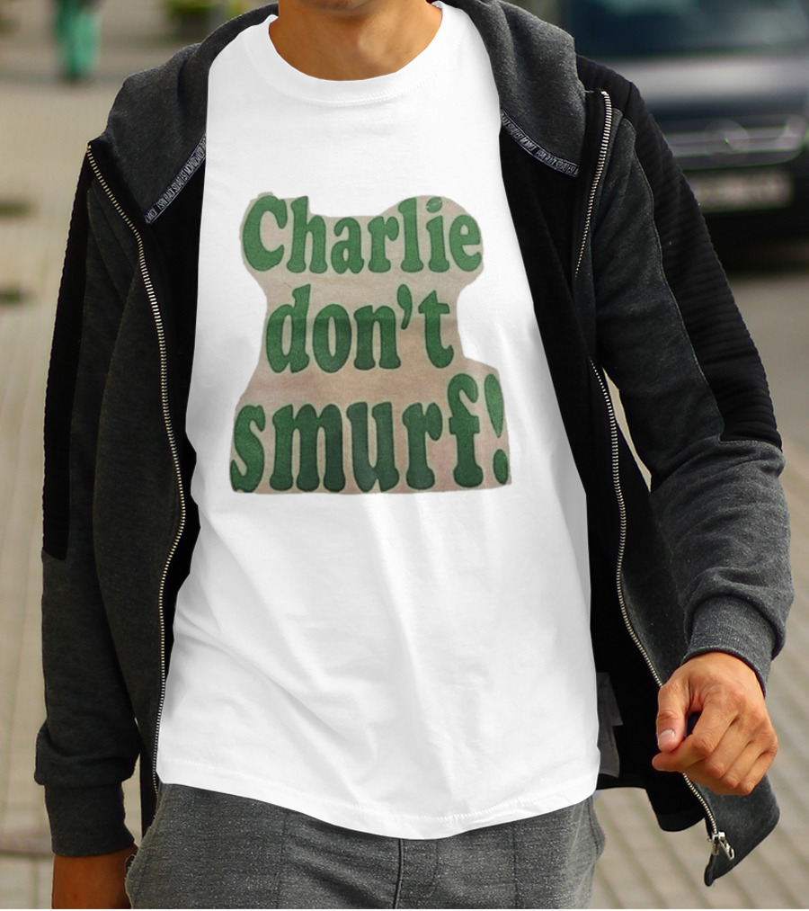 Charlie Don't Smurf! T-Shirt
