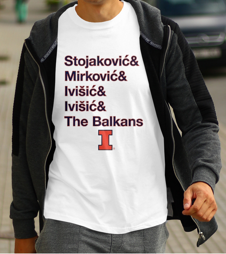 Stojaković Mirković Ivišić Ivišić The Balkans Illinois Fighting Illini T-Shirt