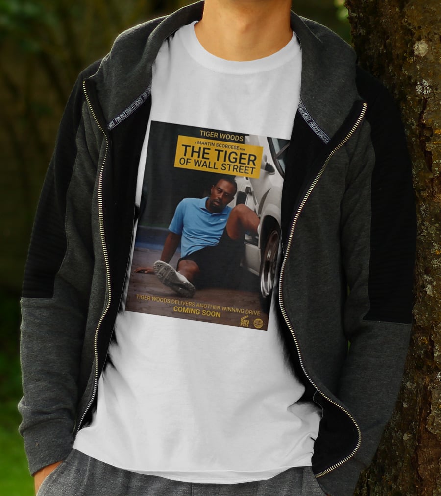 Tiger Woods A Martin Scorsese Film The Tiger Of Wall Street Tiger Woods Delivers Another Winning Drive Coming Soon T-Shirt