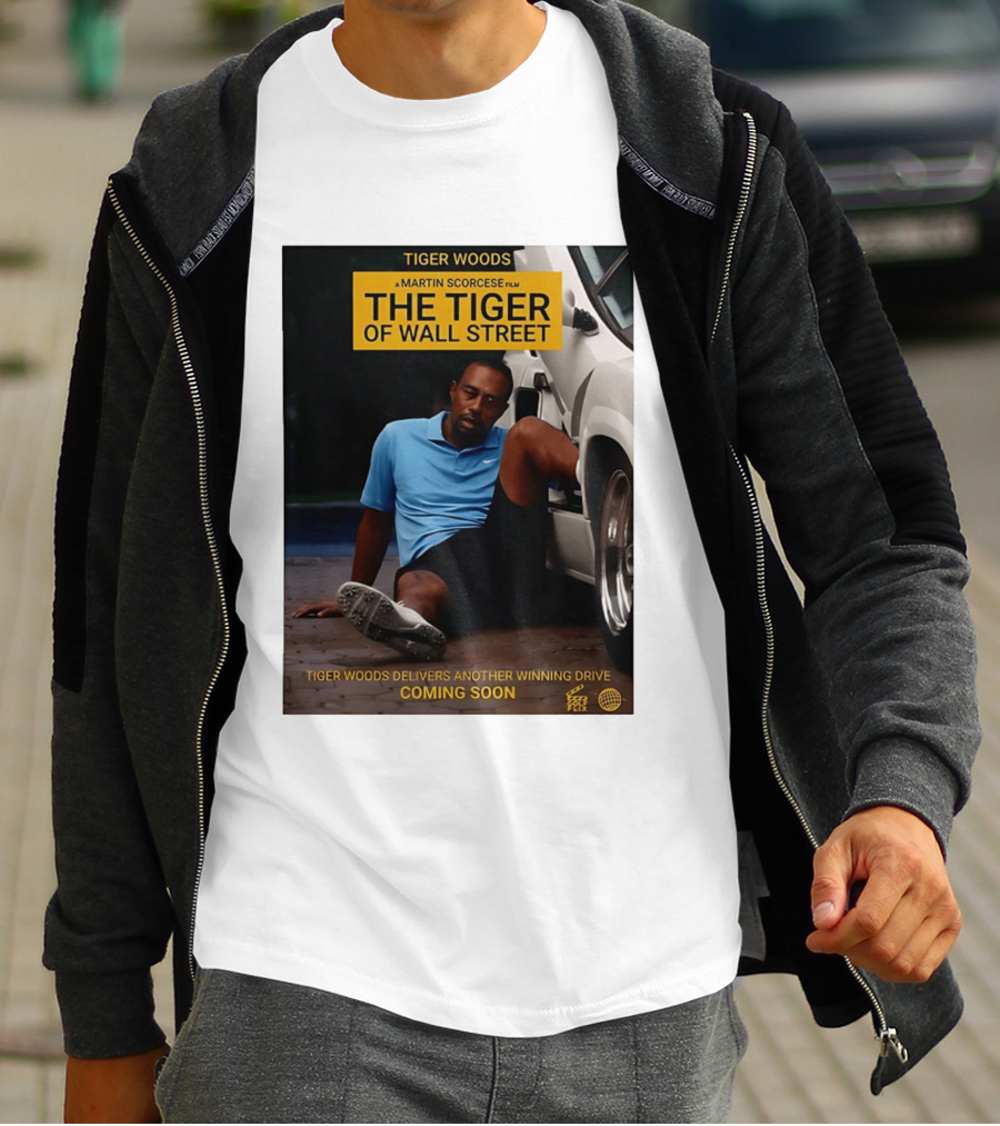 Tiger Woods A Martin Scorsese Film The Tiger Of Wall Street Tiger Woods Delivers Another Winning Drive Coming Soon T-Shirt