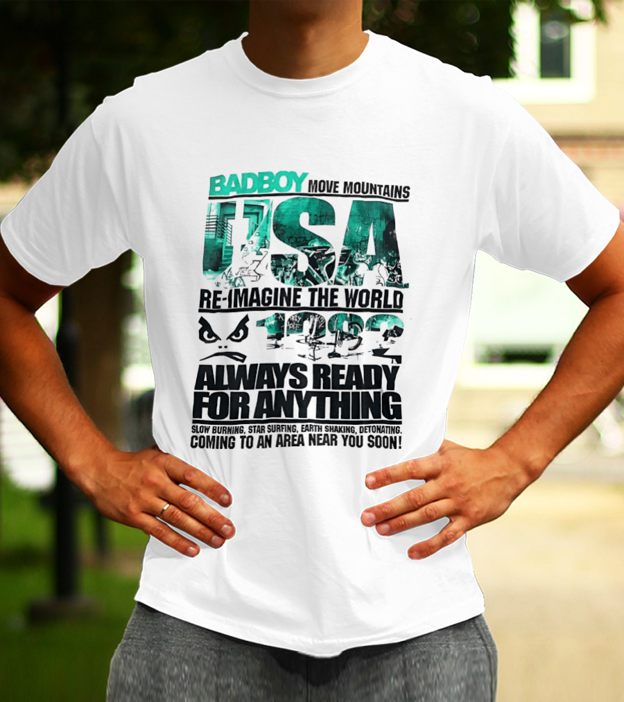 Badboy USA Move Mountains Re Imagine The World Always Ready For Anything 1982 T-Shirt