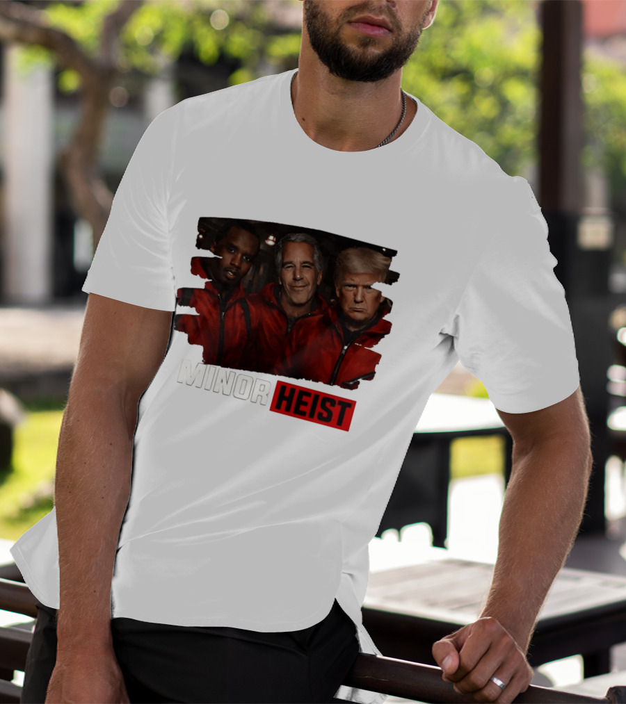 Minor Heist Diddy Epstein Trump Political Satire T-Shirt