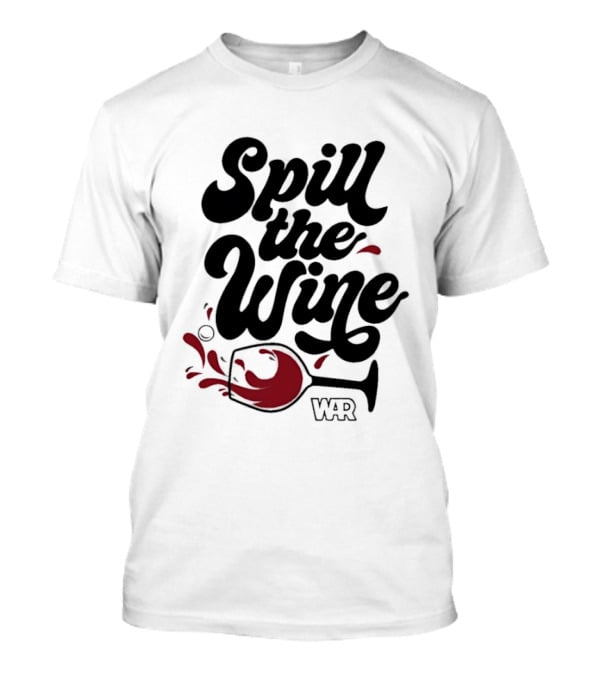 Spill The Wine War Band Red Wine Glass Concept T-Shirt