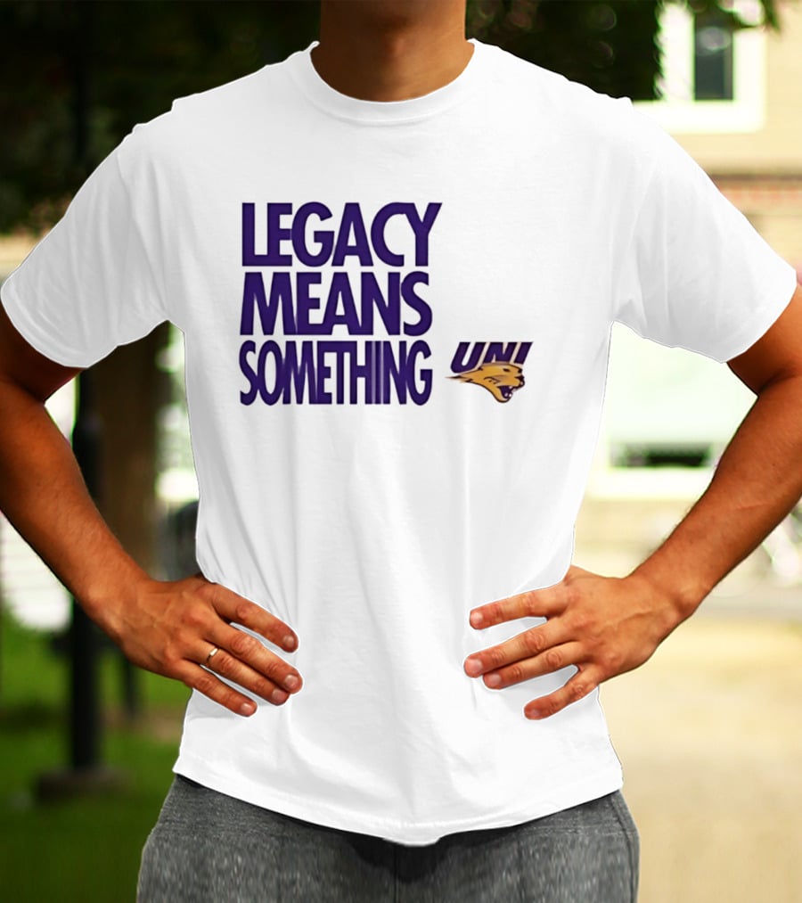UNI Panthers Basketball Legacy Means Something T-Shirt