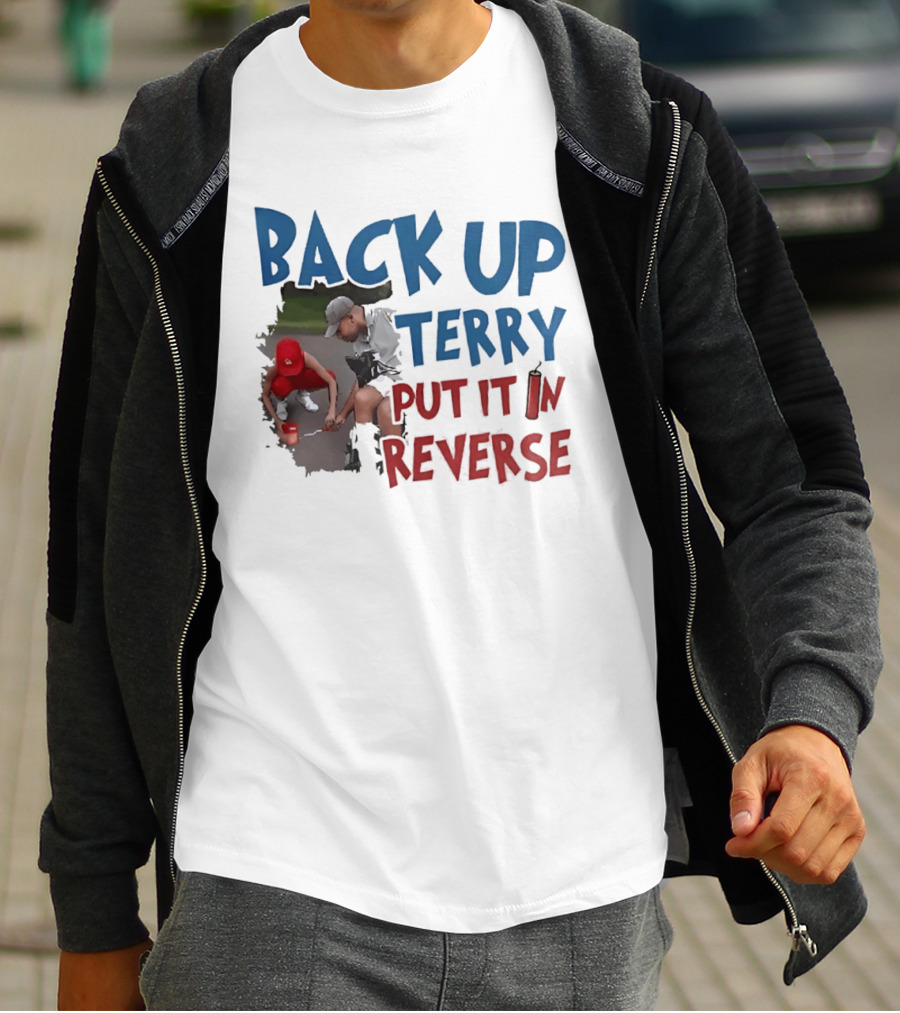 Back Up Terry Put It In Reverse Patriotic USA Red Blue T-Shirt