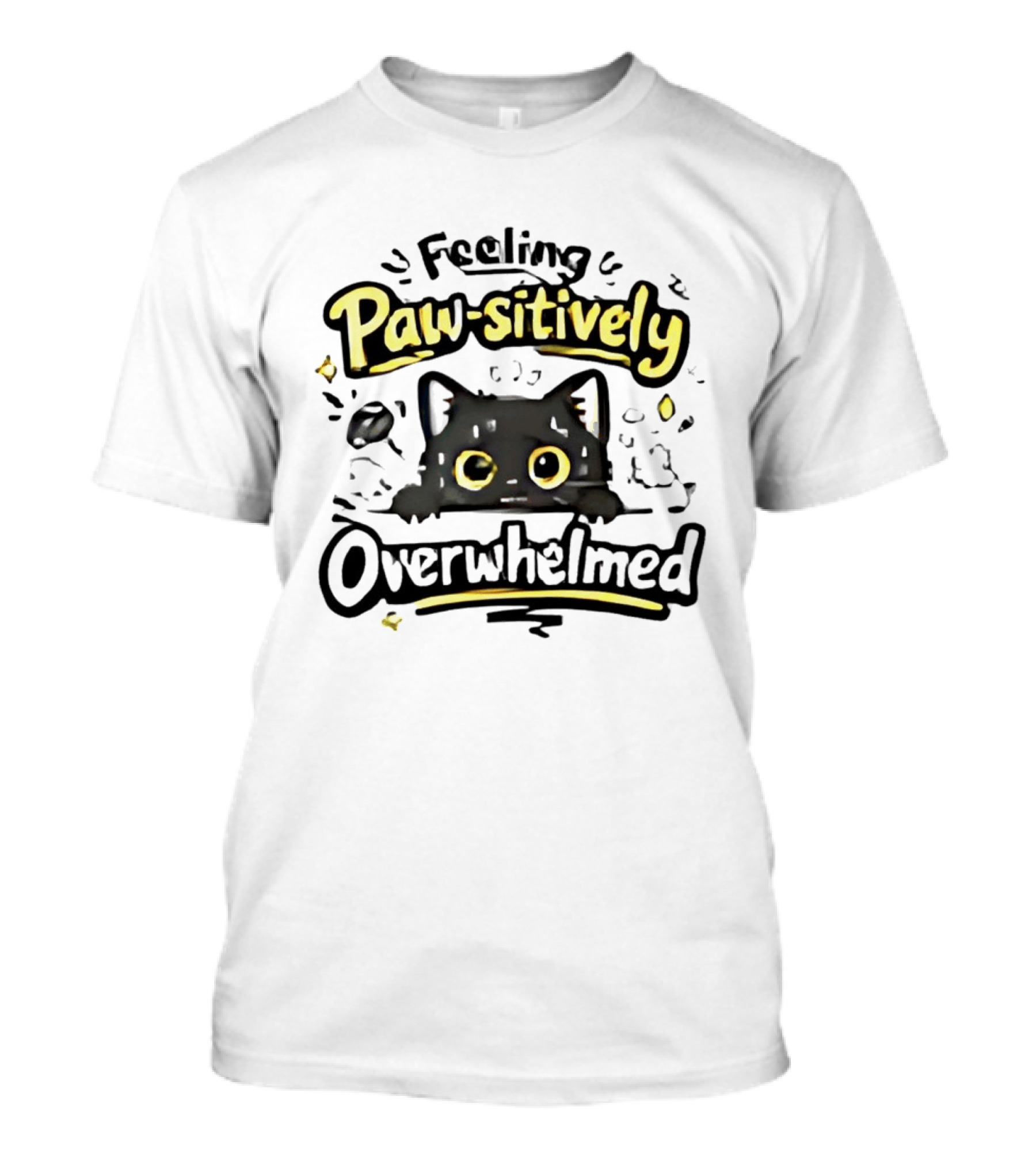 Feeling Paw Sitively Overwhelmed Kitten Black Cat T-Shirt