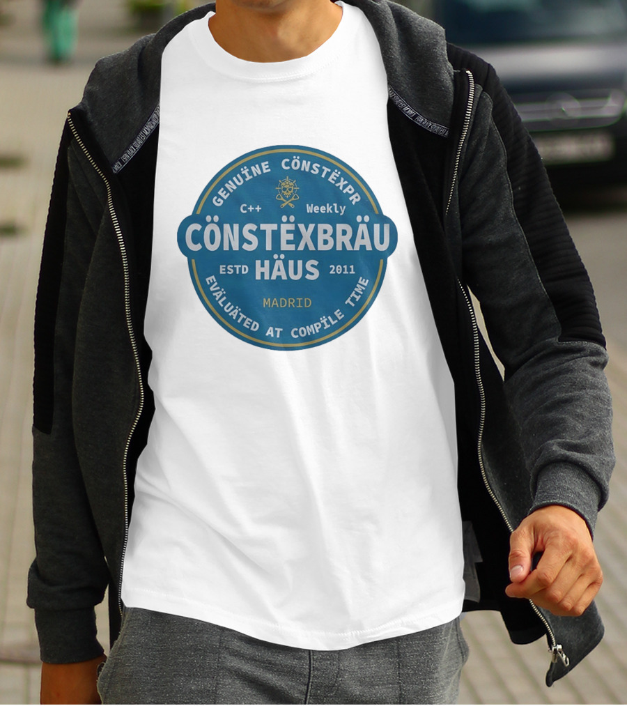 C++ Weekly Genuine Constexpr Constexbrau Haus Evaluated At Compile Time Madrid Estd 2011 T-Shirt