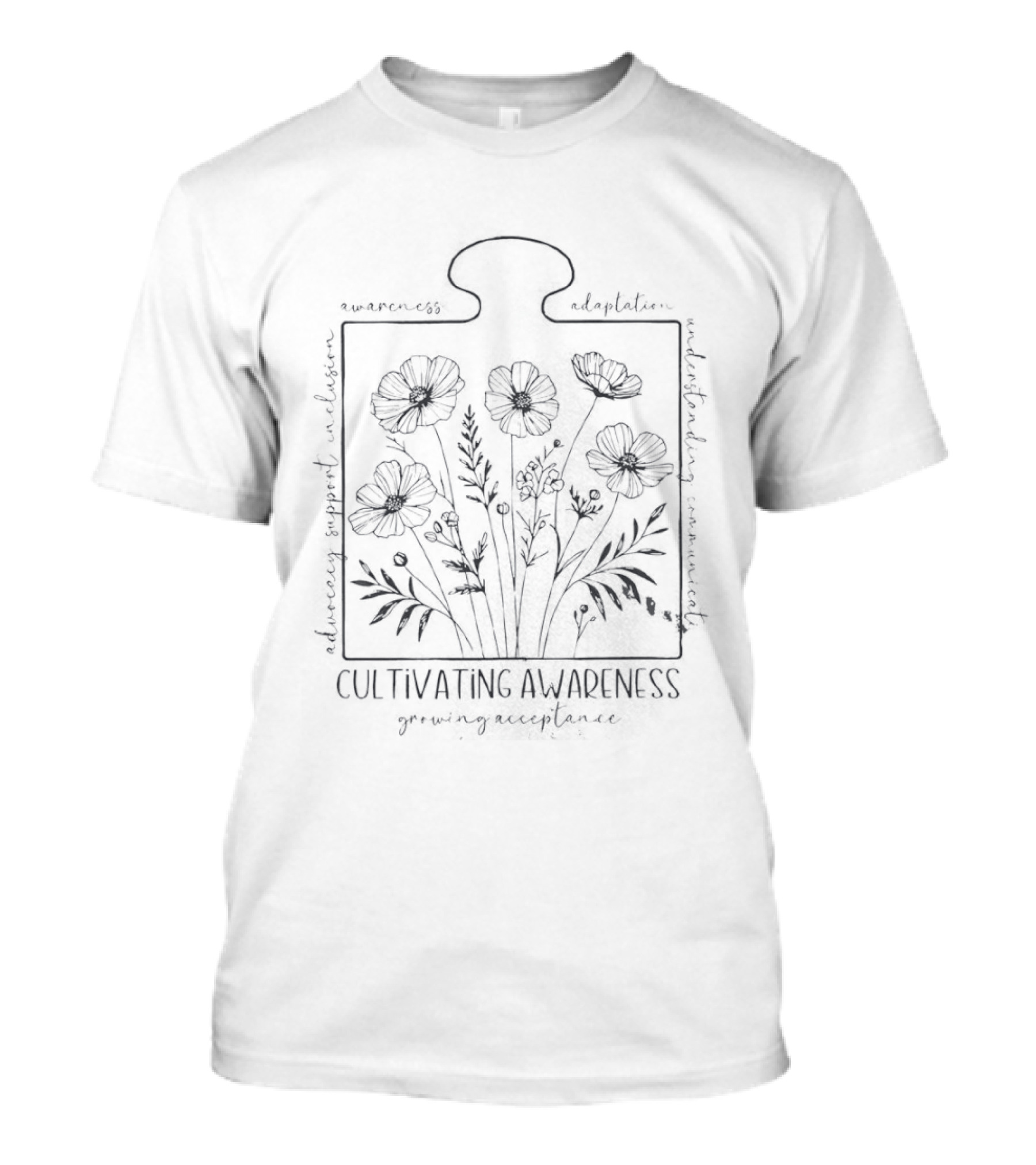 Cultivating Awareness Support Inclusion Adaptation Advocacy Puzzle Piece Flowers T-Shirt
