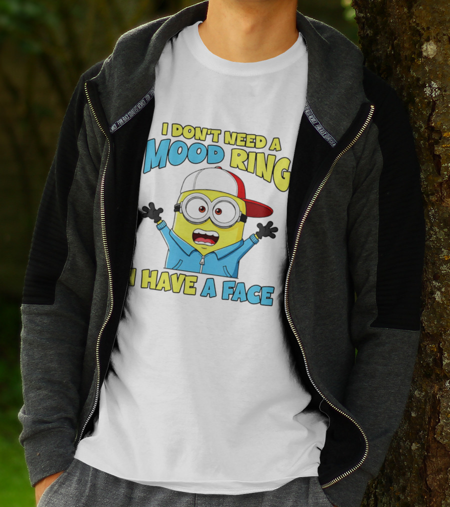 Minion I Don't Need A Mood Ring I Have A Face Funny Expression T-Shirt