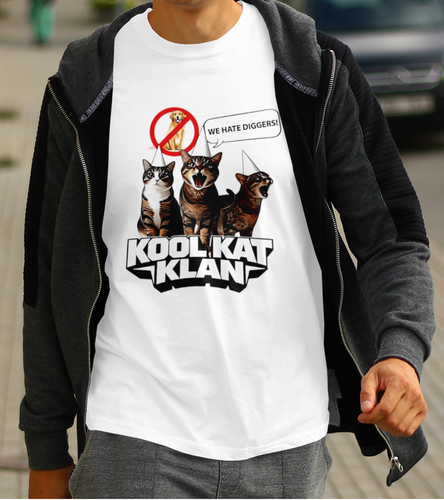 Kool Kat Klan Cats We Hate Diggers Dog Sarcastic T-Shirt