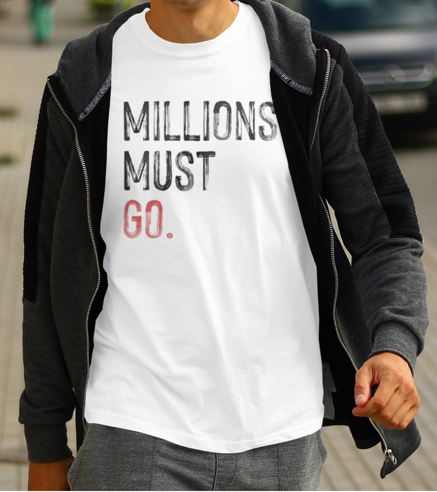 Millions Must Go T-Shirt
