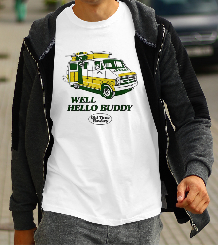 Old Time Hawkey Well Hello Buddy Vintage Van T-Shirt