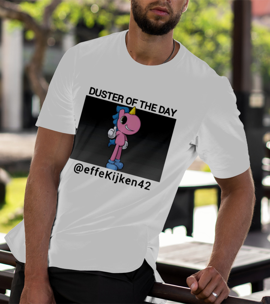 Duster Of The Day Unicorn @effeKijken42 T-Shirt