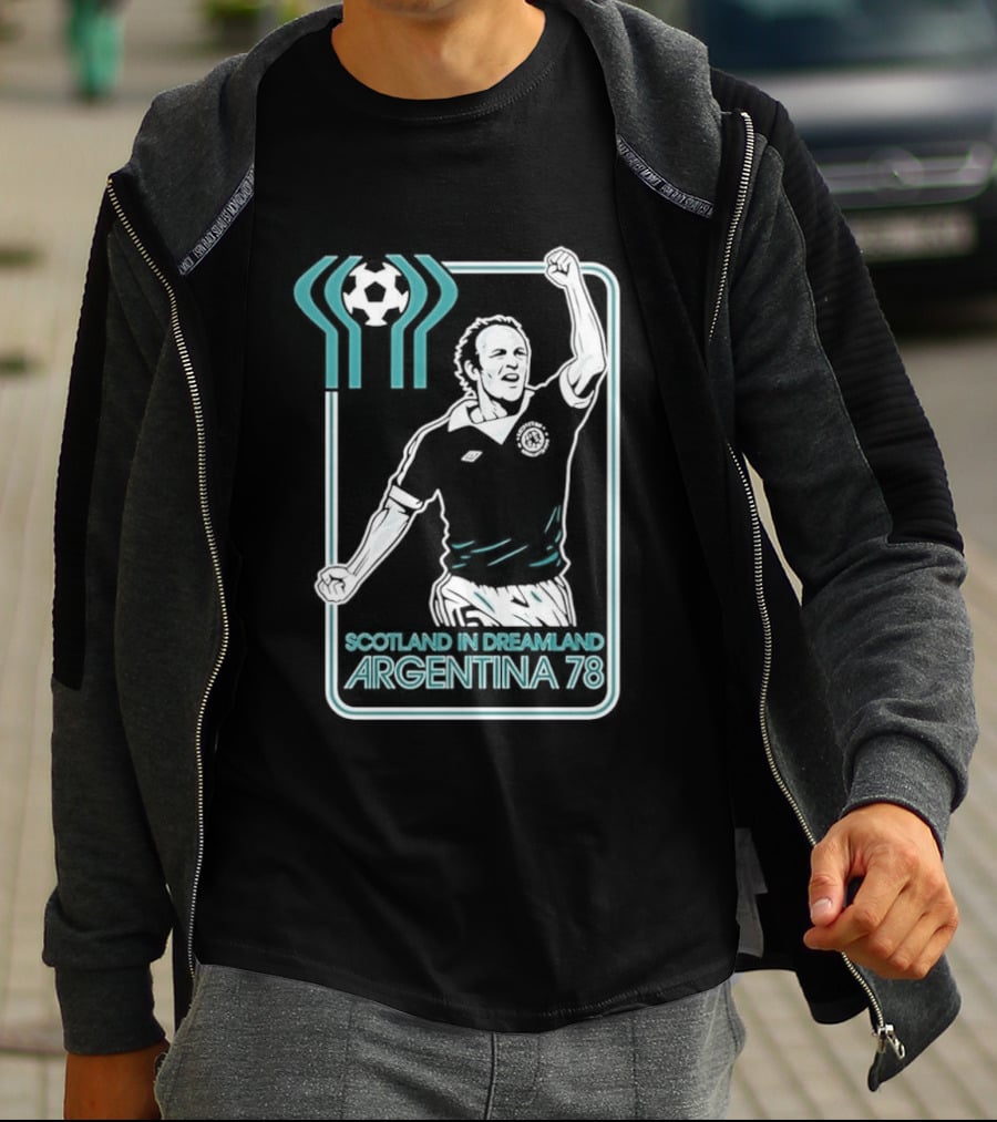 Archie Gemmill Scotland In Dreamland Argentina 78 World Cup Soccer Triumph T-Shirt