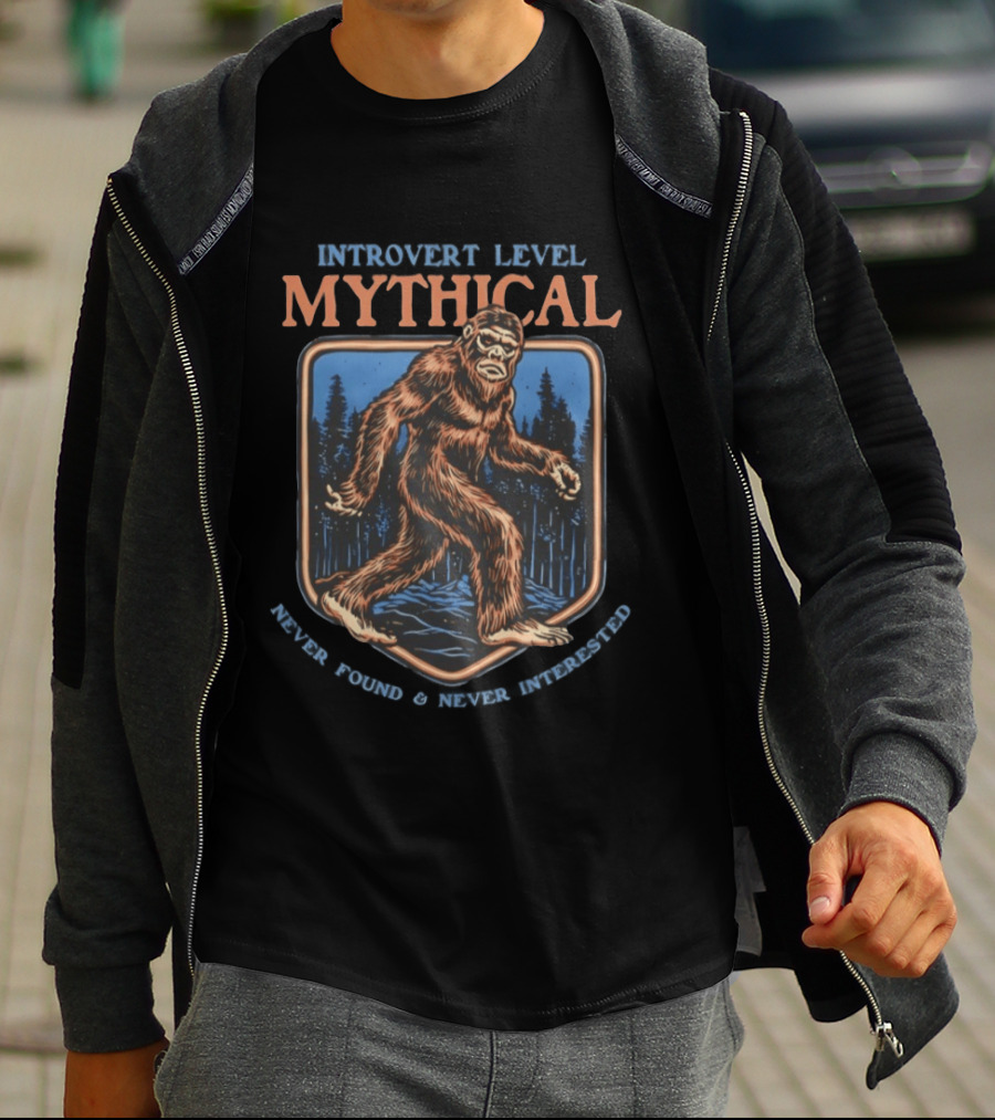 Introvert Level Mythical Bigfoot Never Found Never Interested T-Shirt