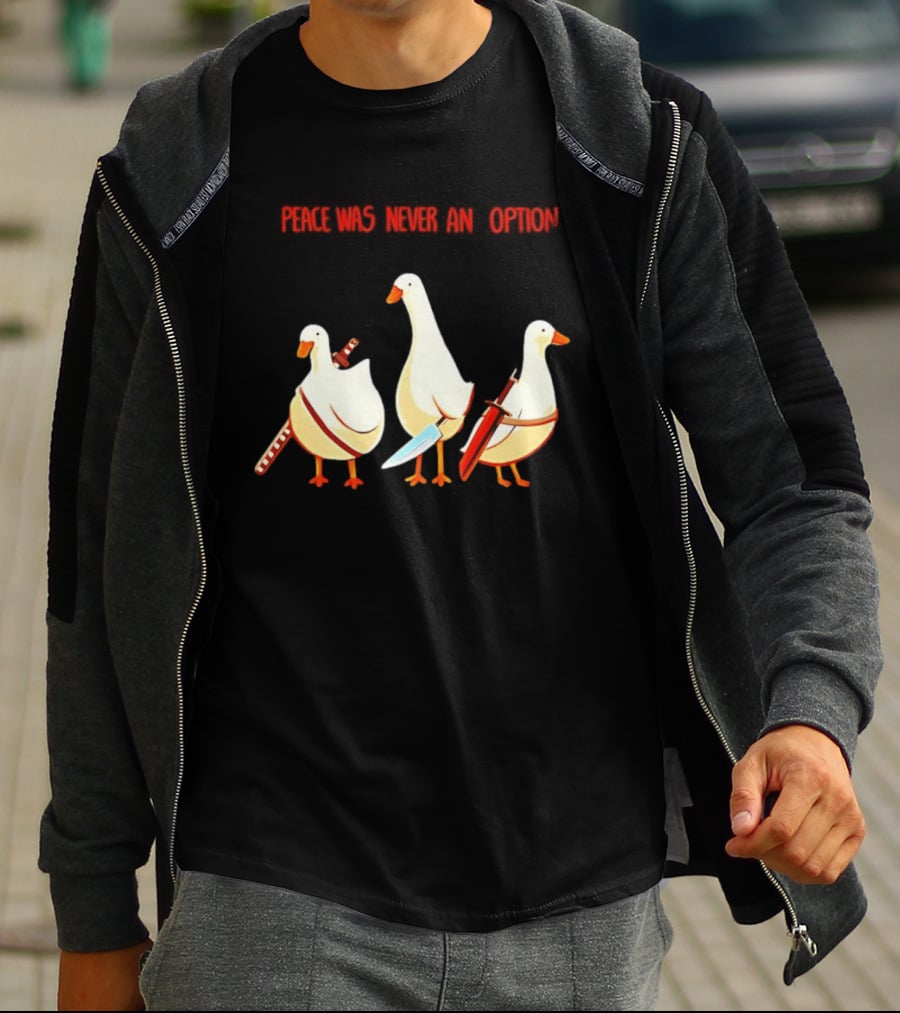 Peace Was Never An Option Silly Goose With Weapons T-Shirt