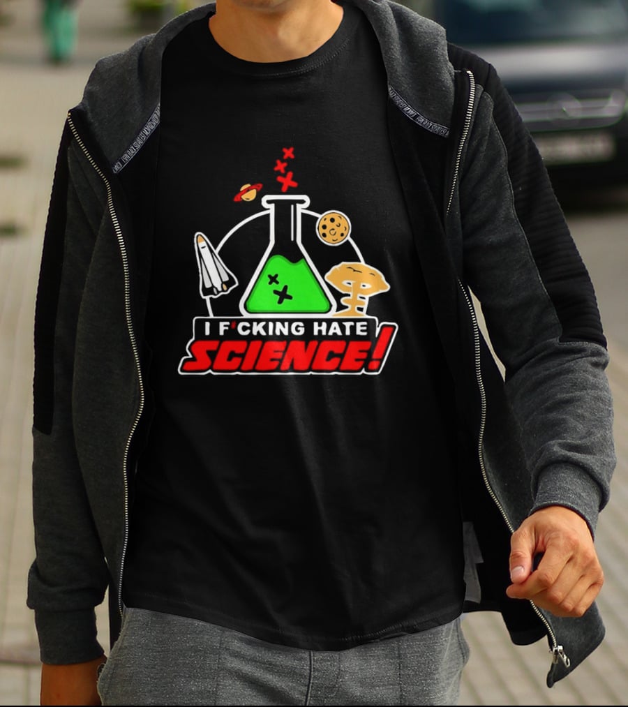 I F*cking Hate Science Beaker Rocket Planet Mushroom T-Shirt