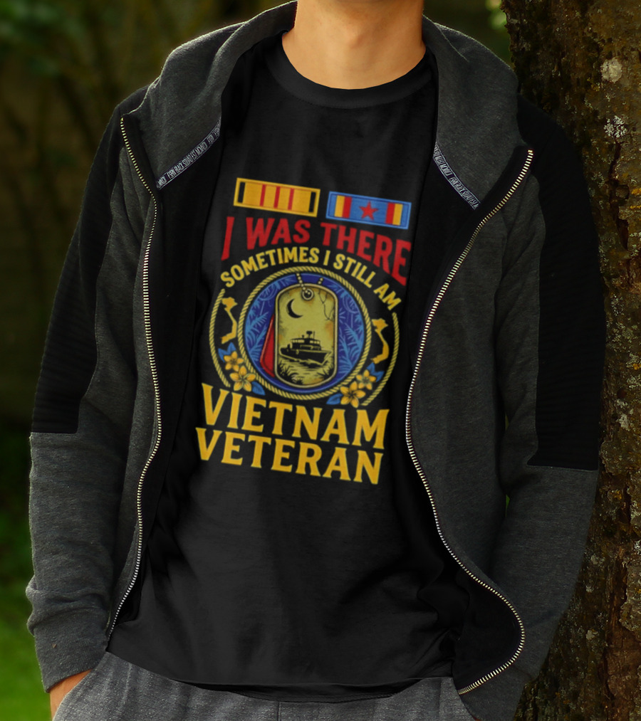 I Was There Sometimes I Still Am Vietnam Veteran Military Medals And Dog Tags T-Shirt