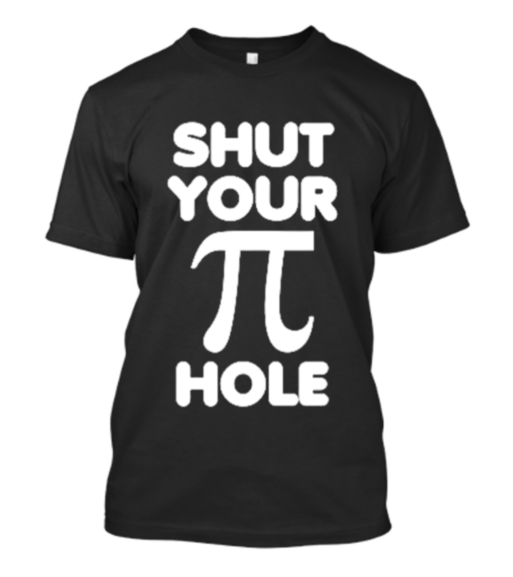 Shut Your Pi Hole Math Humor Pun T-Shirt