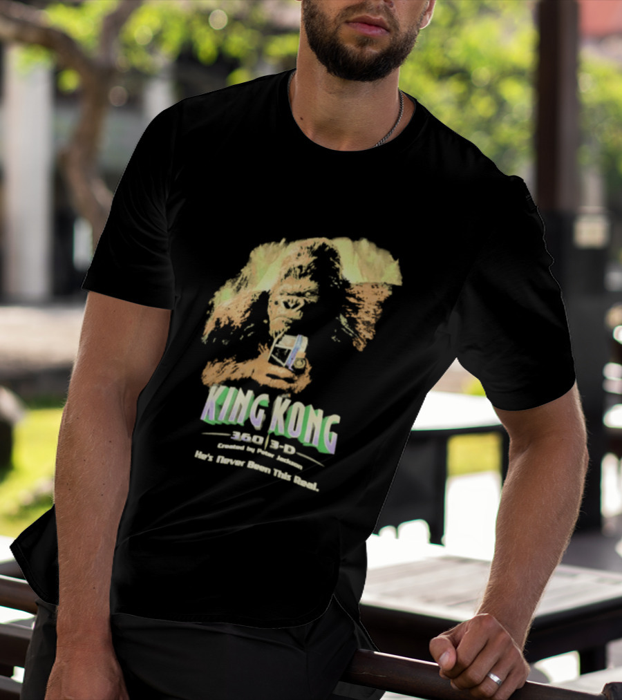 King Kong 360 3D Steven Spielberg Peter Jackson He's Never Been This Real T-Shirt